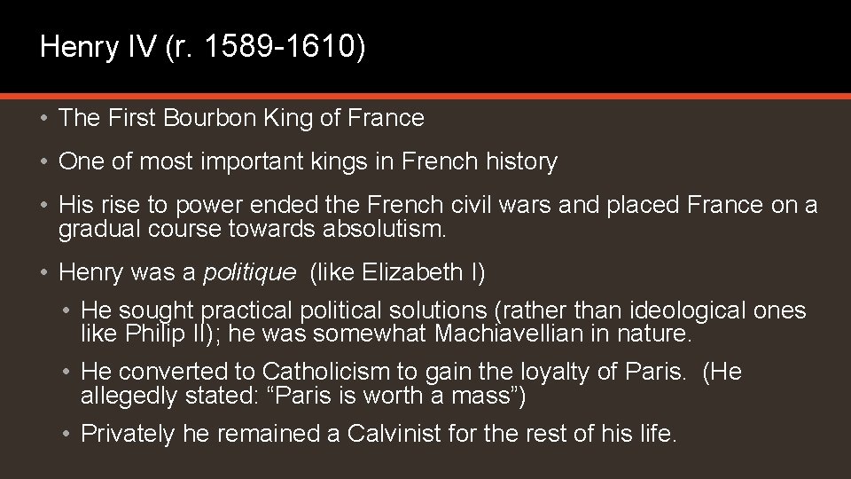 Henry IV (r. 1589 -1610) • The First Bourbon King of France • One Henry IV (r. 1589 -1610) • The First Bourbon King of France • One