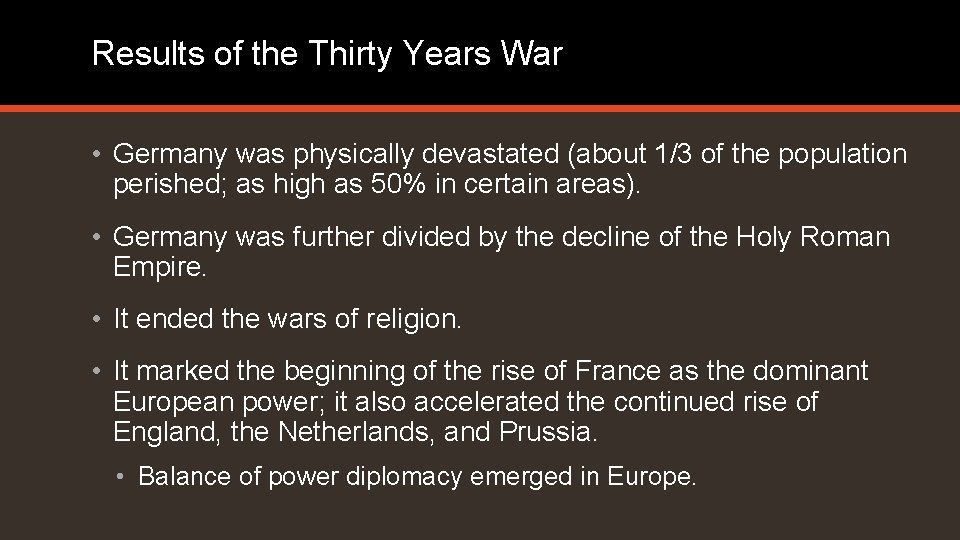 Results of the Thirty Years War • Germany was physically devastated (about 1/3 of Results of the Thirty Years War • Germany was physically devastated (about 1/3 of