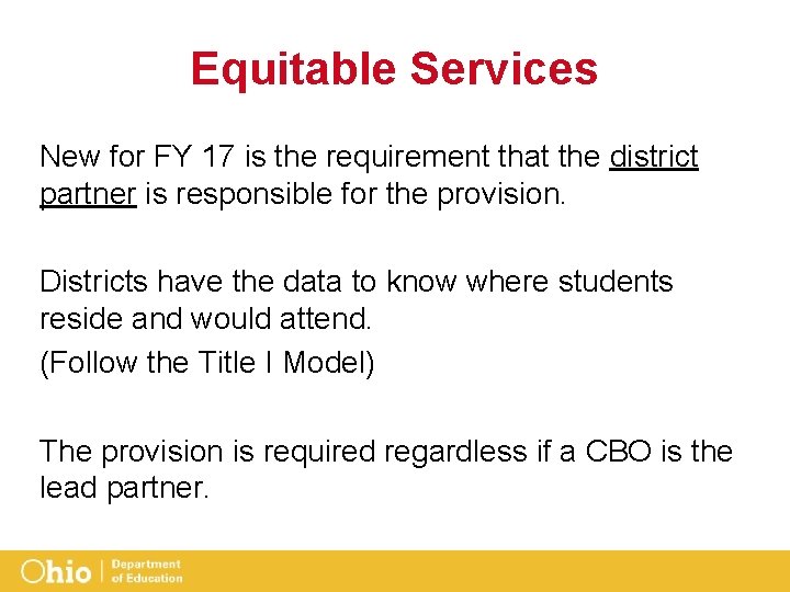Equitable Services New for FY 17 is the requirement that the district partner is