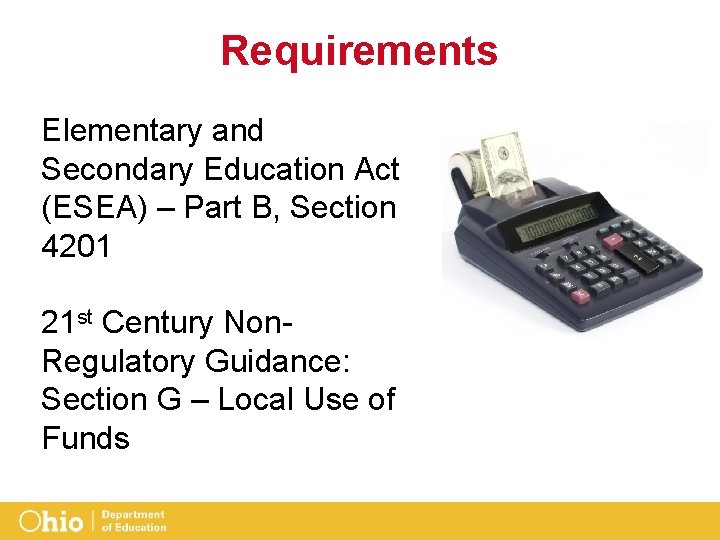 Requirements Elementary and Secondary Education Act (ESEA) – Part B, Section 4201 21 st