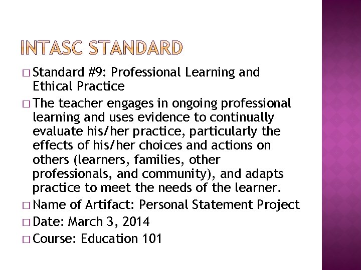 � Standard #9: Professional Learning and Ethical Practice � The teacher engages in ongoing