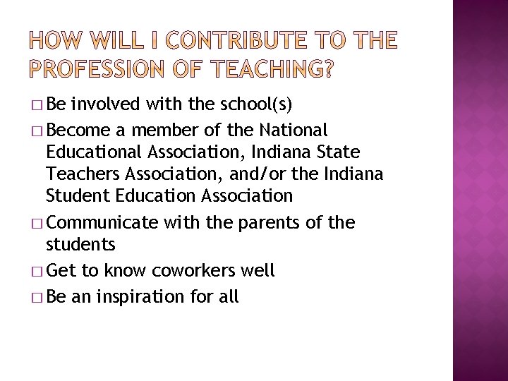 � Be involved with the school(s) � Become a member of the National Educational