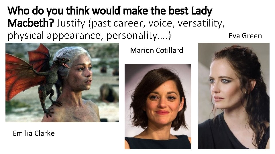 Who do you think would make the best Lady Macbeth? Justify (past career, voice,