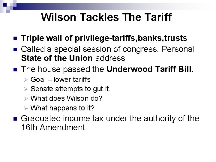 Wilson Tackles The Tariff n n n Triple wall of privilege-tariffs, banks, trusts Called