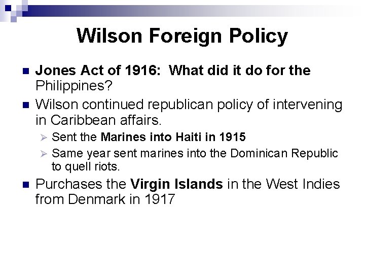 Wilson Foreign Policy n n Jones Act of 1916: What did it do for