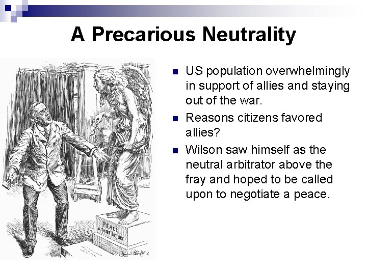 A Precarious Neutrality n n n US population overwhelmingly in support of allies and