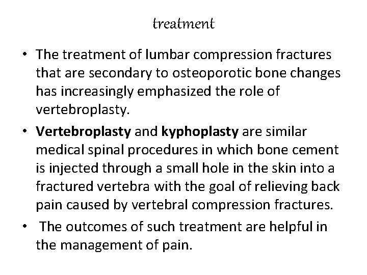 treatment • The treatment of lumbar compression fractures that are secondary to osteoporotic bone