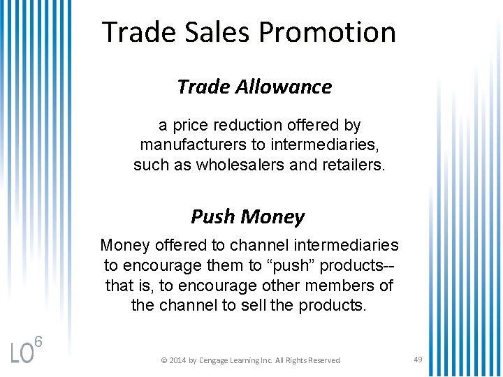 Trade Sales Promotion Trade Allowance a price reduction offered by manufacturers to intermediaries, such