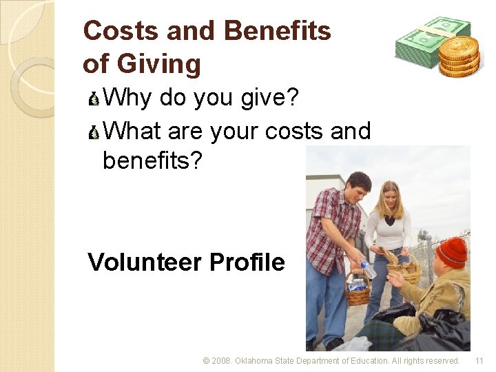 Costs and Benefits of Giving Why do you give? What are your costs and