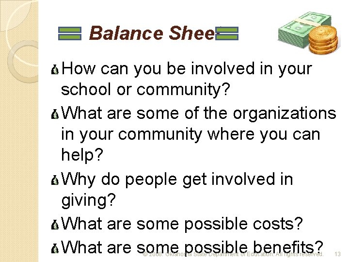 Balance Sheet How can you be involved in your school or community? What are