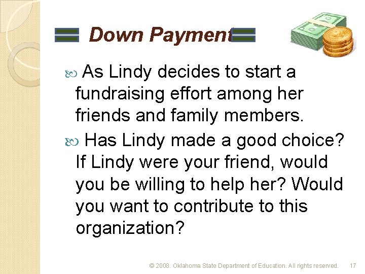 Down Payment As Lindy decides to start a fundraising effort among her friends and
