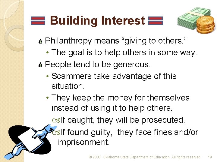 Building Interest Philanthropy means “giving to others. ” • The goal is to help