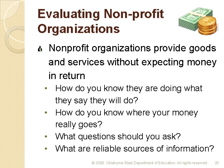 Evaluating Non-profit Organizations Nonprofit organizations provide goods and services without expecting money in return