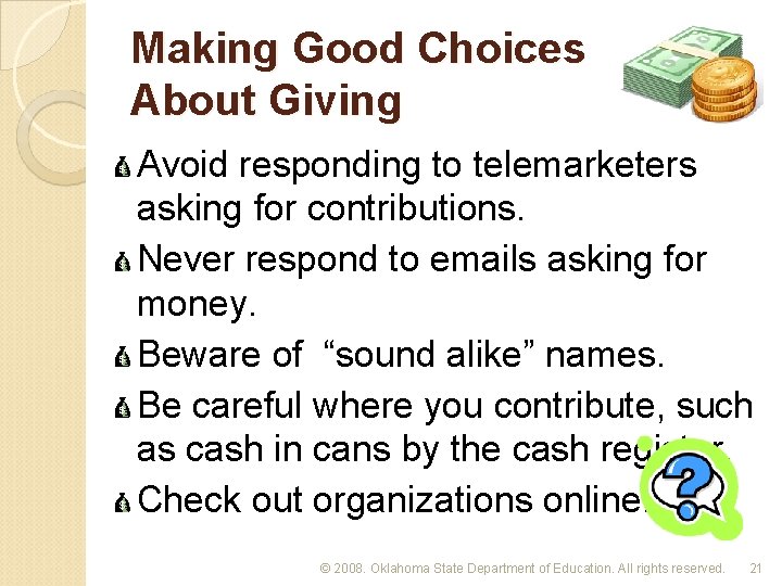 Making Good Choices About Giving Avoid responding to telemarketers asking for contributions. Never respond