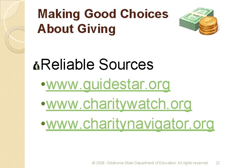 Making Good Choices About Giving Reliable Sources • www. guidestar. org • www. charitywatch.