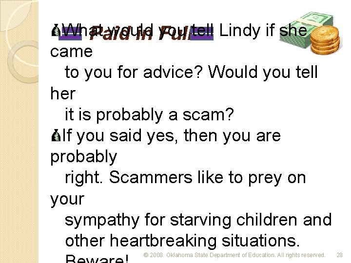 What would you tell Lindy if she Paid in Full came to you for