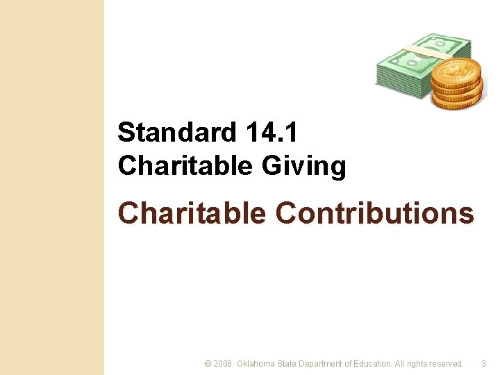 Standard 14. 1 Charitable Giving Charitable Contributions © 2008. Oklahoma State Department of Education.