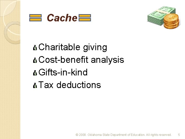 Cache Charitable giving Cost-benefit analysis Gifts-in-kind Tax deductions © 2008. Oklahoma State Department of