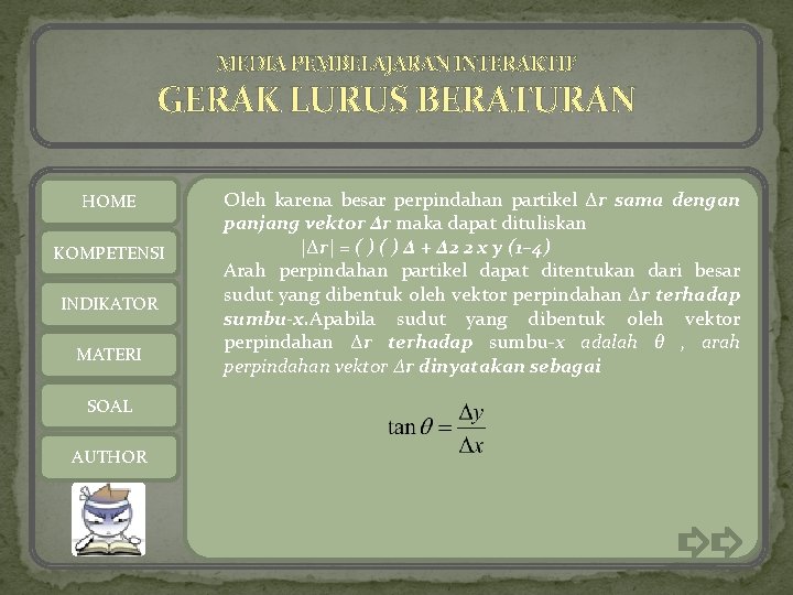 MEDIA PEMBELAJARAN INTERAKTIF GERAK LURUS BERATURAN HOME KOMPETENSI INDIKATOR MATERI SOAL AUTHOR Oleh karena