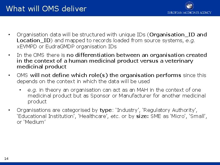 What will OMS deliver • Organisation data will be structured with unique IDs (Organisation_ID