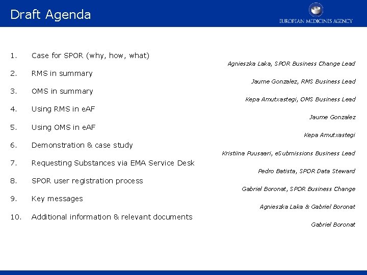 Draft Agenda 1. Case for SPOR (why, how, what) Agnieszka Laka, SPOR Business Change