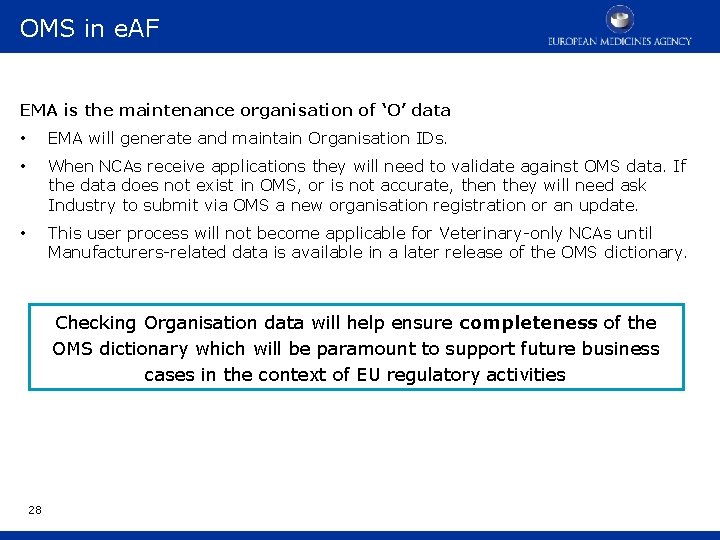 OMS in e. AF at OMS go-live User process EMA is the maintenance organisation