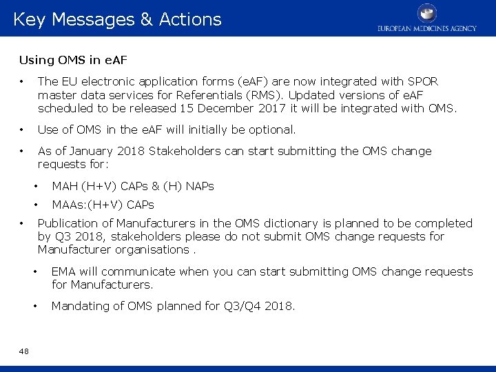 Key Messages & Actions Using OMS in e. AF • The EU electronic application