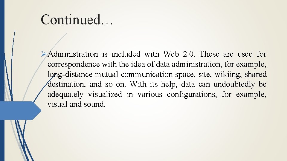 Continued… ØAdministration is included with Web 2. 0. These are used for correspondence with