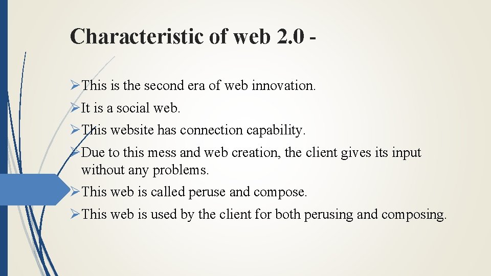 Characteristic of web 2. 0 ØThis is the second era of web innovation. ØIt
