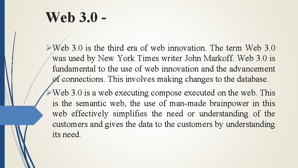 Web 3. 0 ØWeb 3. 0 is the third era of web innovation. The
