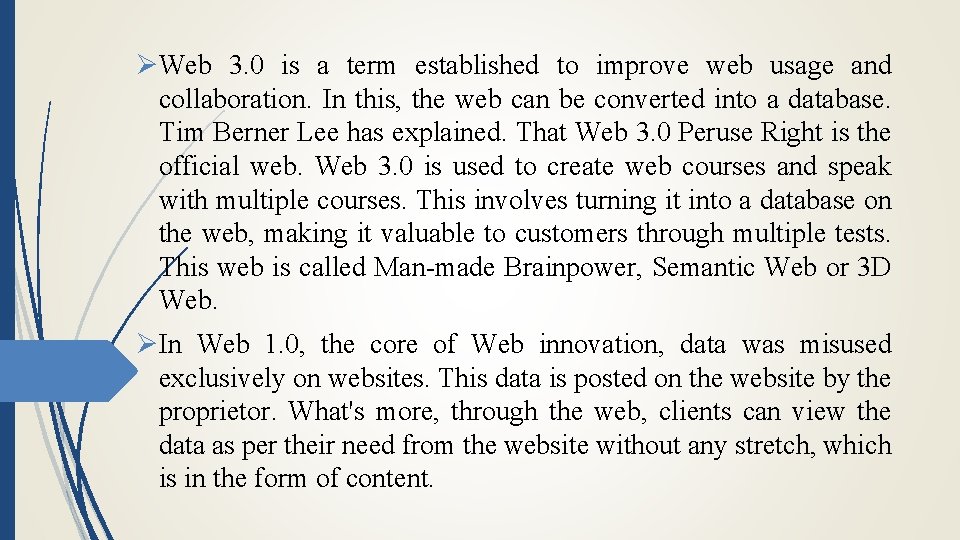 ØWeb 3. 0 is a term established to improve web usage and collaboration. In