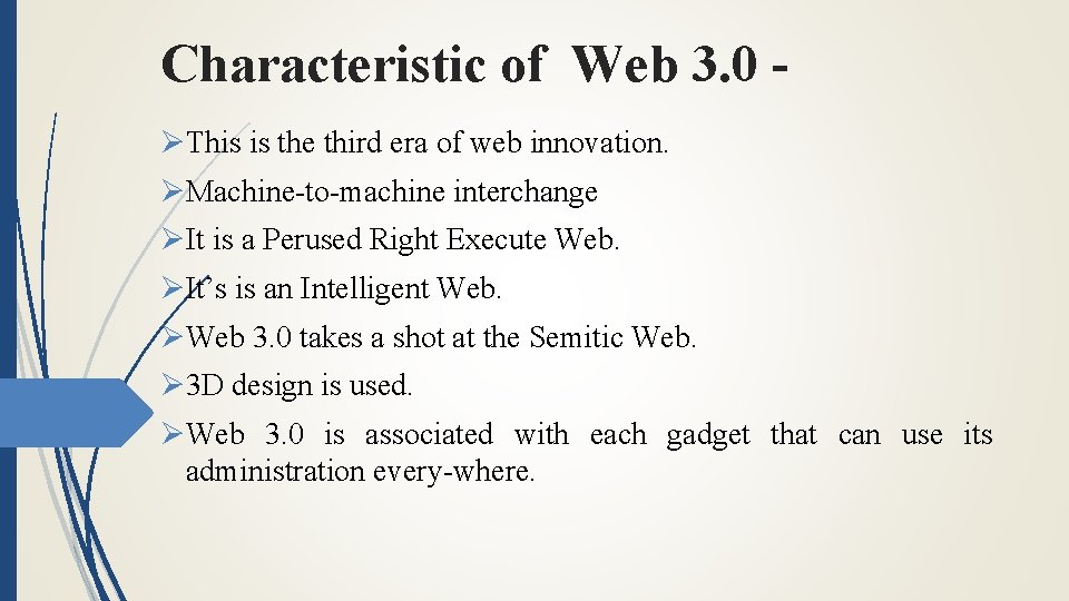 Characteristic of Web 3. 0 ØThis is the third era of web innovation. ØMachine-to-machine