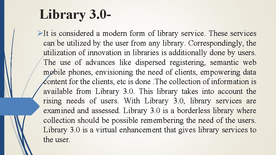 Library 3. 0ØIt is considered a modern form of library service. These services can