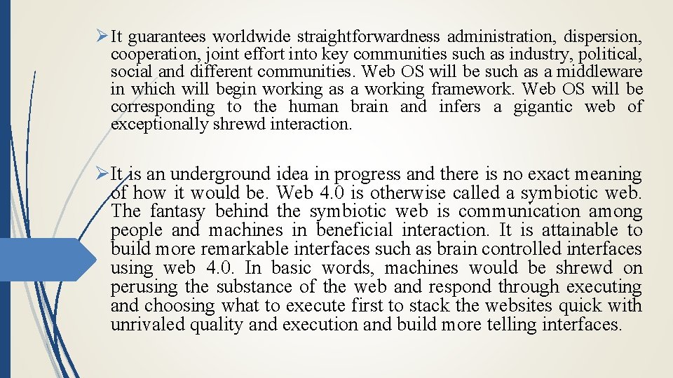 Ø It guarantees worldwide straightforwardness administration, dispersion, cooperation, joint effort into key communities such