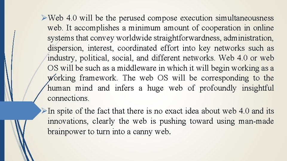 ØWeb 4. 0 will be the perused compose execution simultaneousness web. It accomplishes a