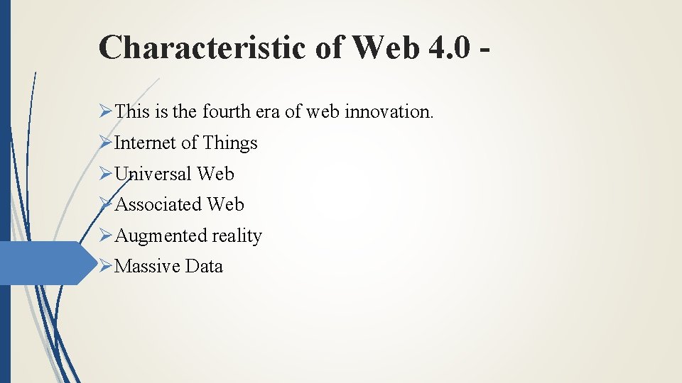 Characteristic of Web 4. 0 ØThis is the fourth era of web innovation. ØInternet