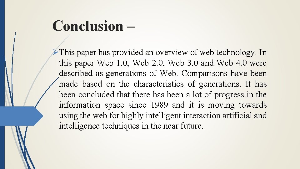Conclusion – ØThis paper has provided an overview of web technology. In this paper