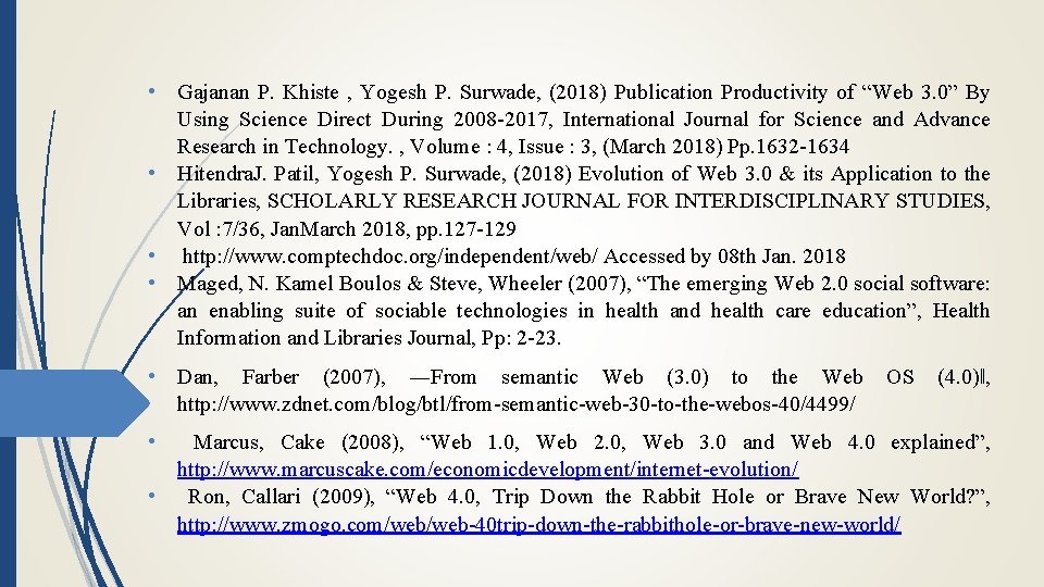  • Gajanan P. Khiste , Yogesh P. Surwade, (2018) Publication Productivity of “Web
