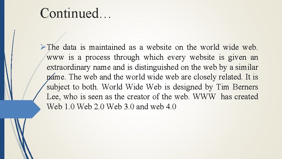 Continued… ØThe data is maintained as a website on the world wide web. www