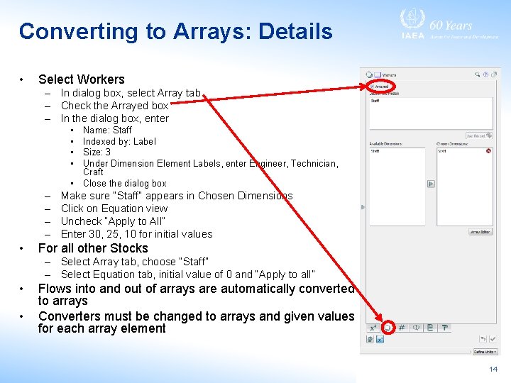 Converting to Arrays: Details • Select Workers – In dialog box, select Array tab