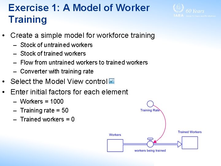 Exercise 1: A Model of Worker Training • Create a simple model for workforce