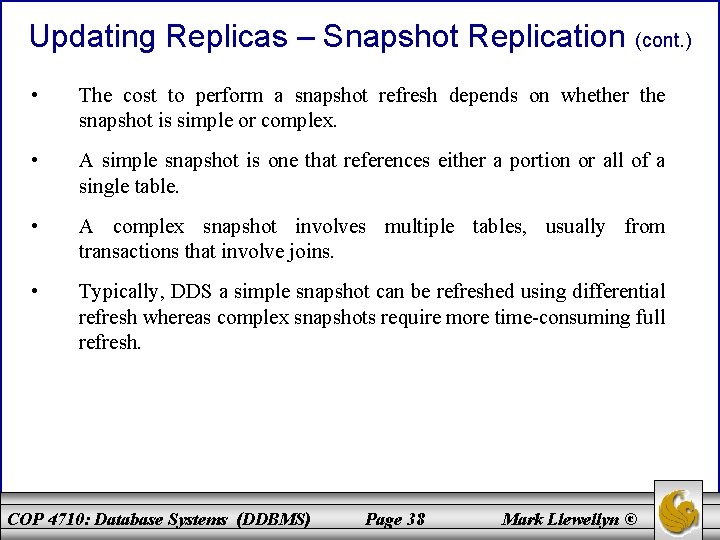 Updating Replicas – Snapshot Replication (cont. ) • The cost to perform a snapshot