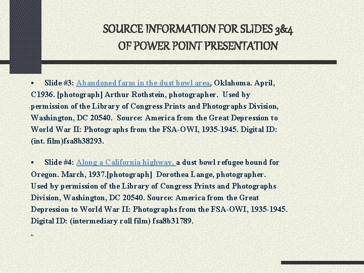 SOURCE INFORMATION FOR SLIDES 3&4 OF POWER POINT PRESENTATION Slide #3: Abandoned farm in