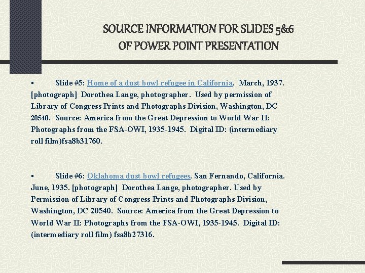 SOURCE INFORMATION FOR SLIDES 5&6 OF POWER POINT PRESENTATION Slide #5: Home of a