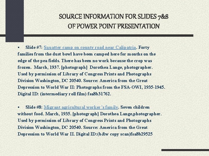 SOURCE INFORMATION FOR SLIDES 7&8 OF POWER POINT PRESENTATION Slide #7: Squatter camp on