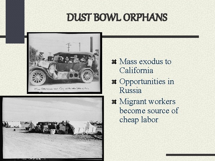 DUST BOWL ORPHANS Mass exodus to California Opportunities in Russia Migrant workers become source