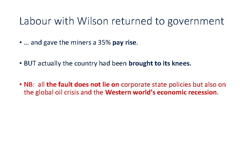 Labour with Wilson returned to government • … and gave the miners a 35%