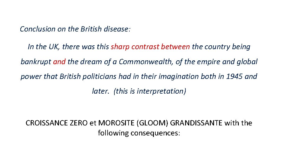 Conclusion on the British disease: In the UK, there was this sharp contrast between