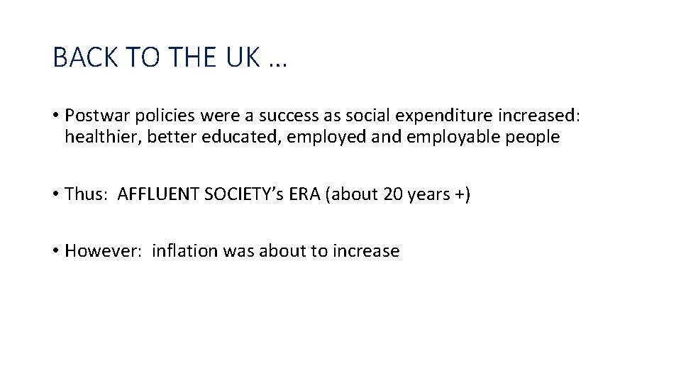 BACK TO THE UK … • Postwar policies were a success as social expenditure