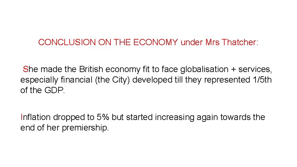 CONCLUSION ON THE ECONOMY under Mrs Thatcher: She made the British economy fit to